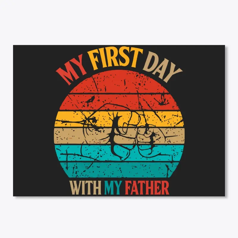 My First Day With My Father